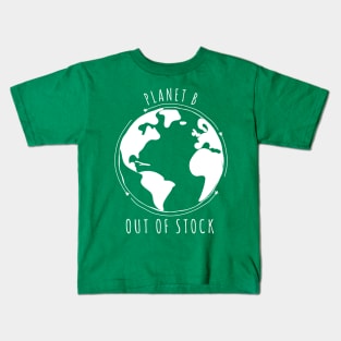 Planet B Out of stock I Cute environmental awareness design Kids T-Shirt